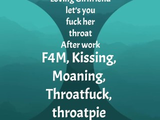 [F4M] Audio: Loving GF let’s you fuck her throat after work, throatpie ending