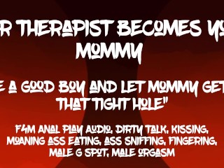 [F4M] Anal play audio: Therapist becomes your mommy, sniffs and fingers your ass