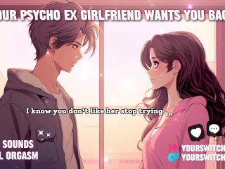 Your Yandere Ex-Girlfriend Wants Your Big Cock Back (Preview)