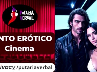 Putaria Verbal - Conto erótico: Cinema (narrado por homem)