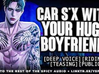 Car sex with your HUGE boyfriend | YSF | Male Moaning | ASMR Roleplay