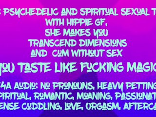 [F4A] No Pronoun Audio: Hippie, Spiritual GF makes you cum without sex, just energy