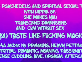 [F4A] No Pronoun Audio: Hippie, Spiritual GF makes you cum without sex, just energy