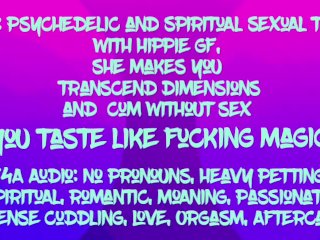 [F4A] No Pronoun Audio: Hippie, Spiritual GF makes you cum without sex, just energy