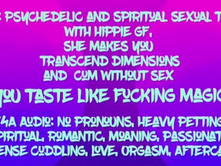 [F4A] No Pronoun Audio: Hippie, Spiritual GF makes you cum without sex, just energy