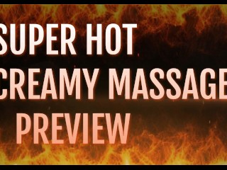 PREVIEW OF SUPER HOT CREAMY MASSAGE WITH CUMANDRIDE6 AND OLPR