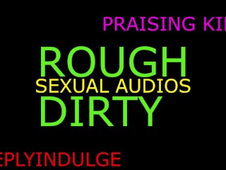 PRAISING YOU LIKE A GOOD GIRL (AUDIO ROLEPLAY) DIRTY INTENSE DADDY FUCKING YOU