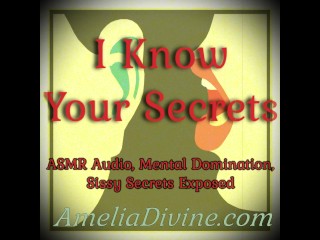 I Know Your Secrets | ASMR Audio, Mental Domination, Sissy Secrets Exposed