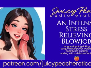 An Intense Stress Relieving Blowjob (Just in time for the holidays!)