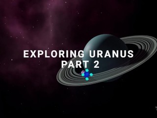 Exploring Uranus Part 2 / TransAngels