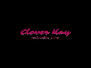 Clover Kay DP Stream (compilation teaser)