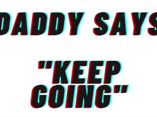 AUDIO EROTICA: Daddy Says "keep going". Daddy guides you to touch [TEASER] [M4F]