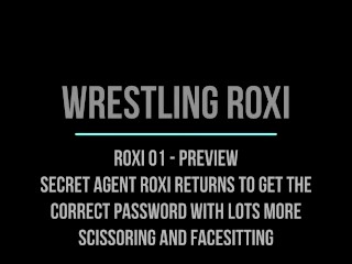 Roxi 01 - Secret Agent Roxi Returns to get the Password with lots more Scissoring and Facesitting