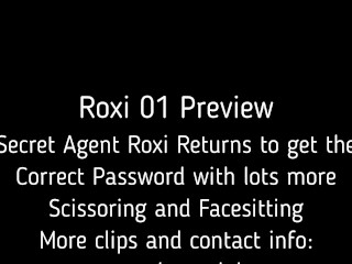 Roxi 01 - Secret Agent Roxi Returns to get the Password with lots more Scissoring and Facesitting