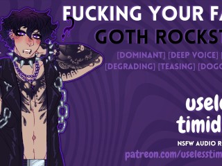 Fucking Your Fave Goth Rockstar [Deep Voice] [Rough] | Male Moaning | Audio Roleplay For Women [M4F]