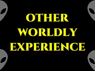 Other Worldly Experience (PHA - PornHub Audio)