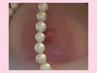 Pearl necklace rubbing over my huge tits and nipple