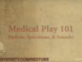 Poking and Prodding: Medical Play 101