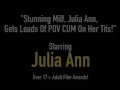 Stunning Milf, Julia Ann, Gets Loads Of POV CUM On Her Tits!