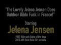 The Lovely Jelena Jensen Does Outdoor Dildo Fuck in France!