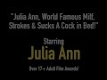 Julia Ann, World Famous Milf, Strokes &amp; Sucks A Cock in Bed!