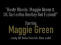 Busty Blonde, Maggie Green &amp; UK Samantha Bentley Get Fucked!