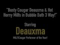 Busty Cougar Deauxma &amp; Hot Horny Milfs in Bubble Bath 3 Way!