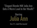 Elegant Blonde Milf Julia Ann Gets A Warm Load In Her Mouth!