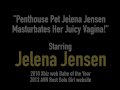 Penthouse Pet Jelena Jensen Masturbates Her Juicy Vagina!