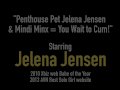 Penthouse Pet Jelena Jensen &amp; Mindi Minx = You Wait to Cum!