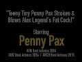 Teeny Tiny Penny Pax Strokes &amp; Blows Alex Legend's Fat Cock!