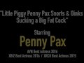 Little Piggy Penny Pax Snorts &amp; Oinks Sucking a Big Fat Cock