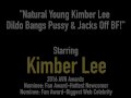 Natural Young Kimber Lee Dildo Bangs Pussy &amp; Jacks Off BF!