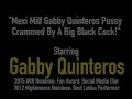 Mexi Milf Gabby Quinteros Pussy Crammed By A Big Black Cock!