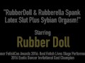 RubberDoll & Rubberella Spank Latex Slut Plus Sybian Orgasm!