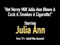 Hot Horny Milf Julia Ann Blows A Cock & Smokes A Cigarette!