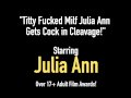 Titty Fucked Milf Julia Ann Gets Cock in Cleavage!