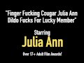 Finger Fucking Cougar Julia Ann Dildo Fucks For Lucky Member